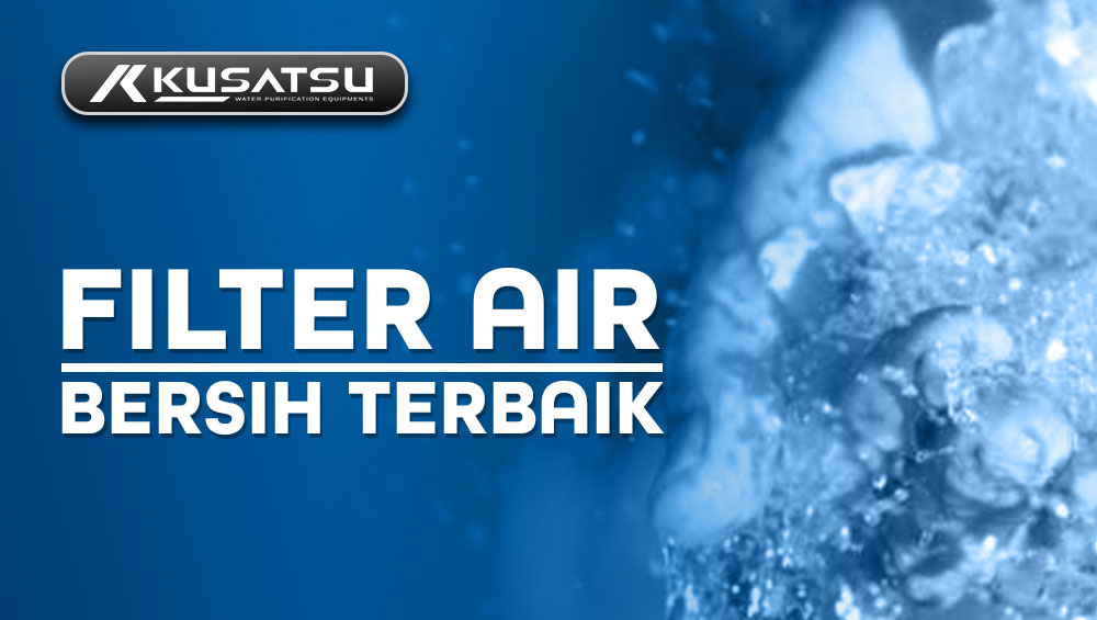 Filter Air Tanah Terbaik